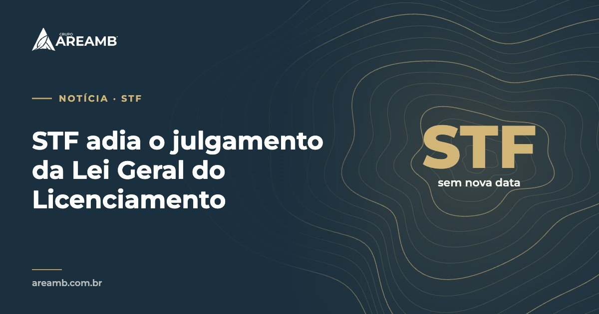 Capa da notícia: STF adia julgamento da Lei Geral do Licenciamento: o que vale enquanto isso